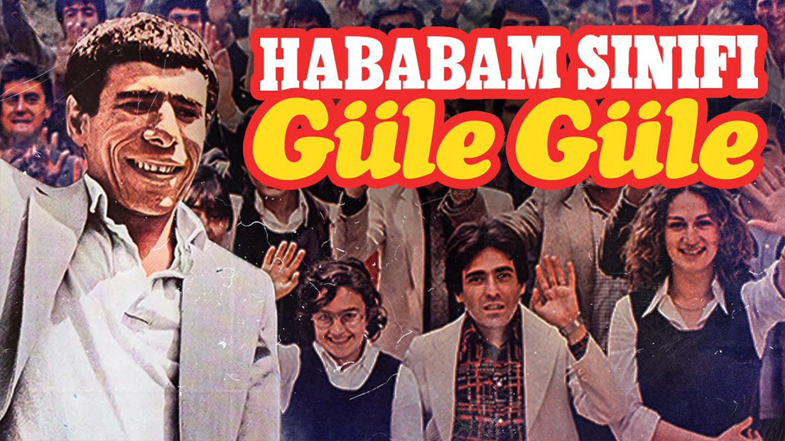 Hababam Sınıfı Güle Güle