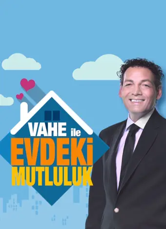 Vahe ile Evdeki Mutluluk Vahe ile Evdeki Mutluluk