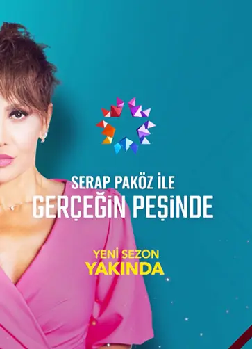 Serap Paköz ile Gerçeğin Peşinde Serap Paköz ile Gerçeğin Peşinde