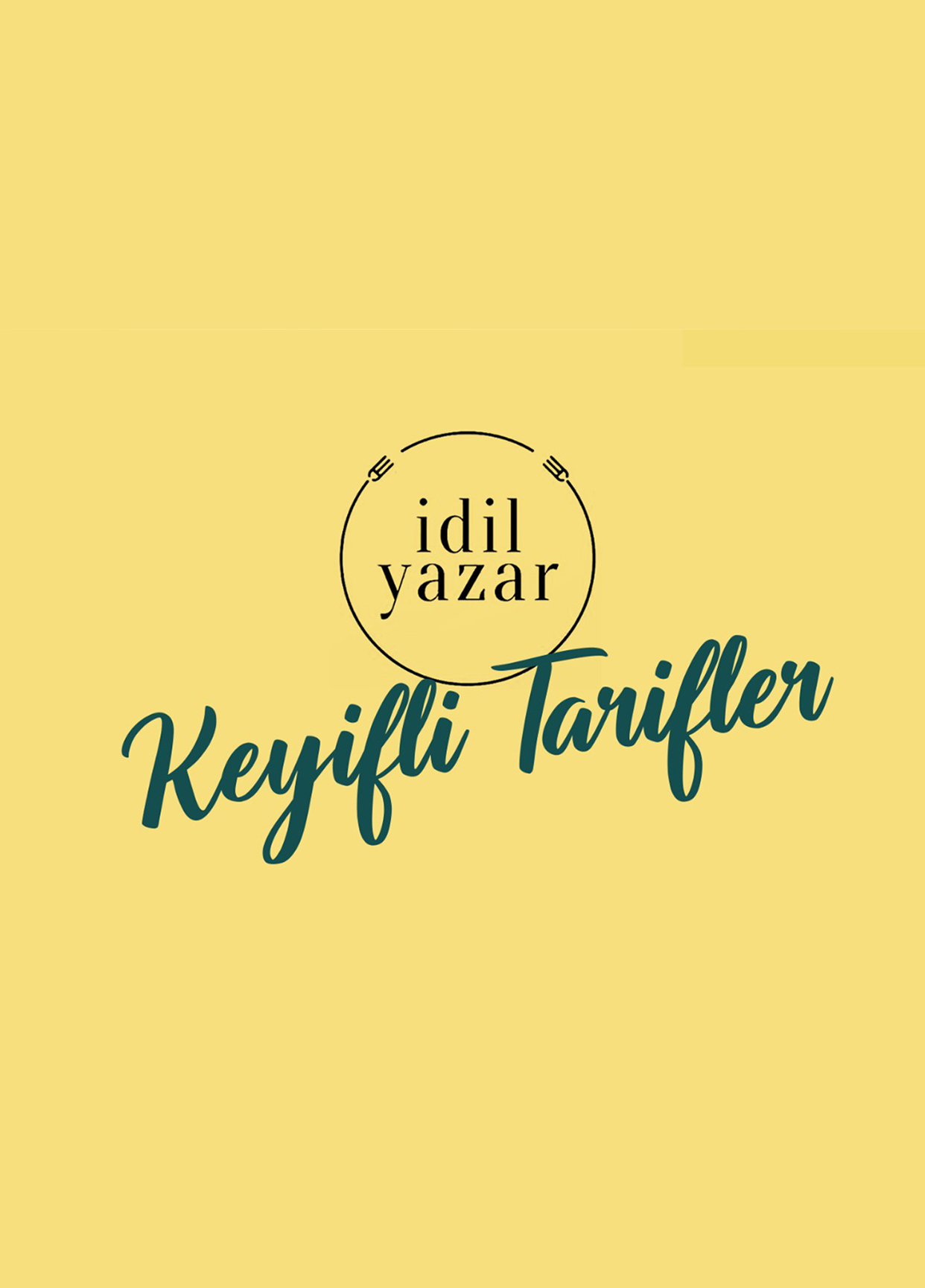 İdil Yazar ile Keyifli Tarifler