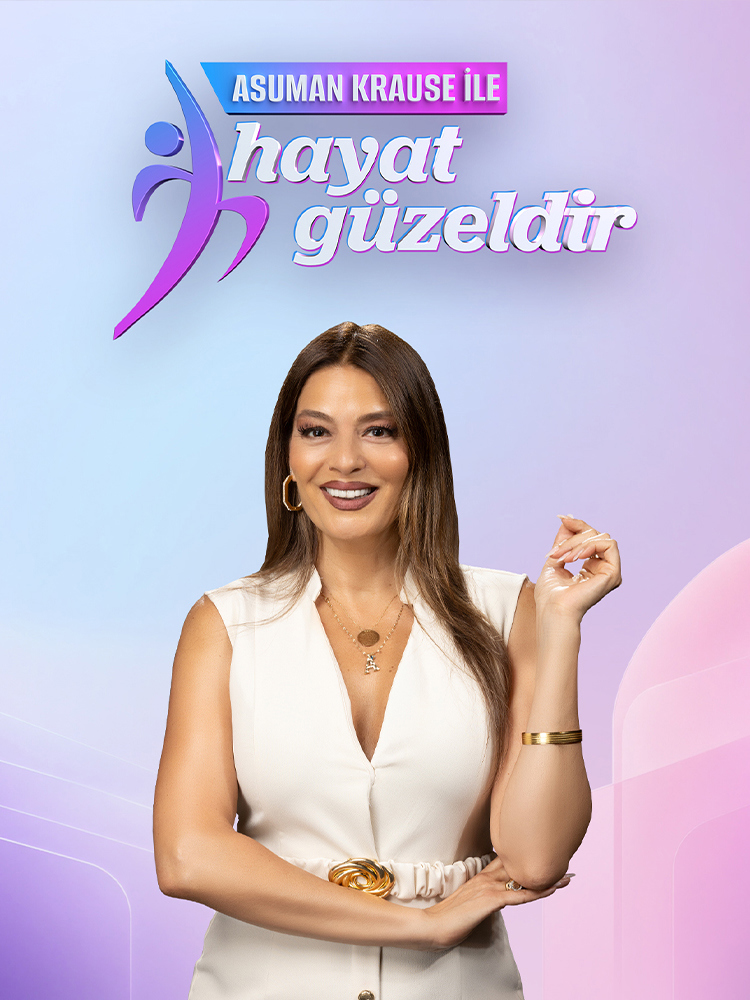 Asuman Krause ile Hayat Güzeldir