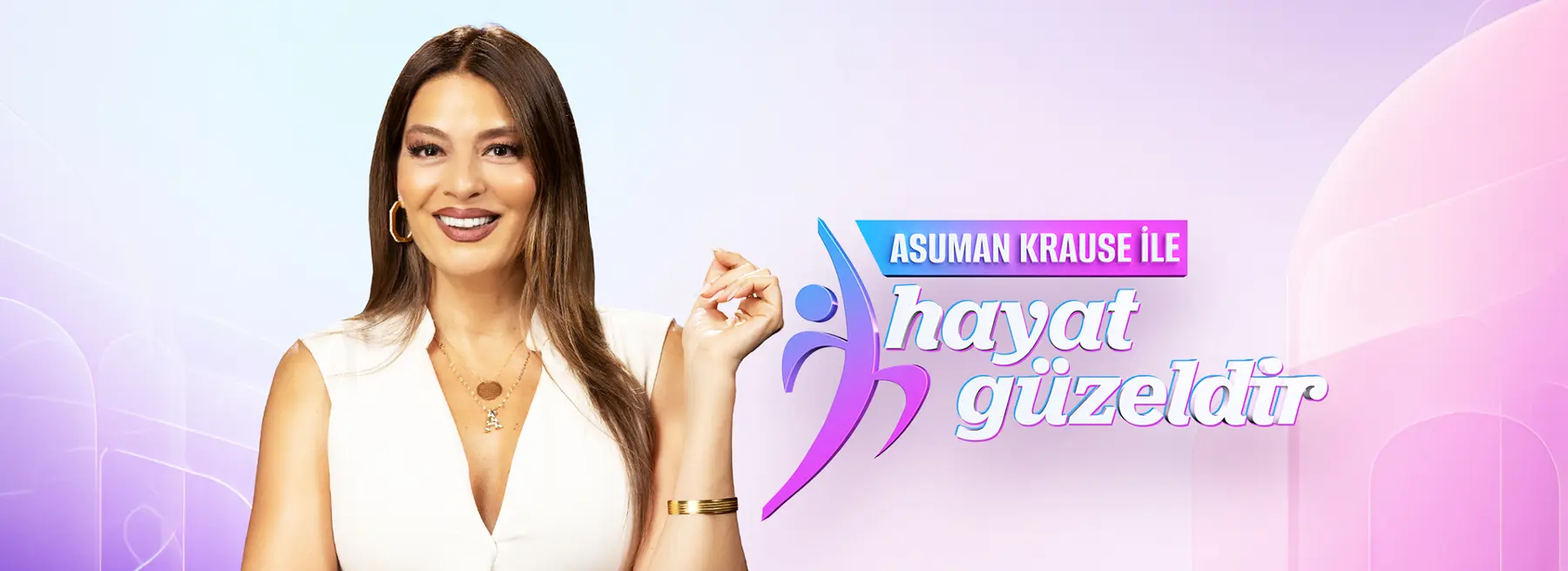 Asuman Krause ile Hayat Güzeldir