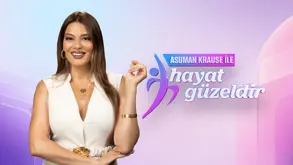 Asuman Krause ile Hayat Güzeldir