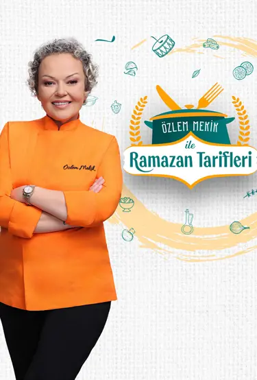 Özlem Mekik ile Ramazan Tarifleri