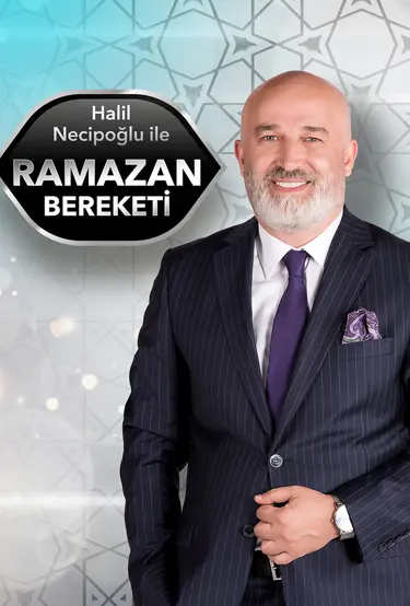 Halil Necipoğlu ile Ramazan Bereketi
