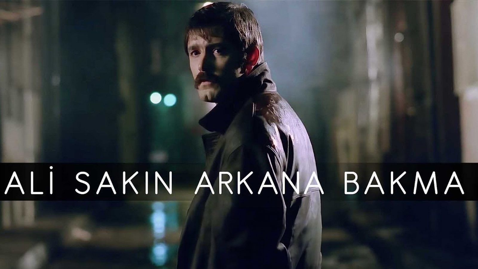 Sakın Arkana Bakma Ali