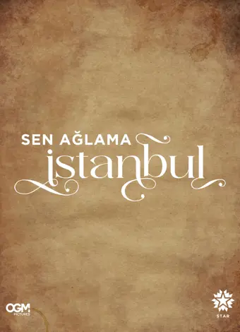 Sen Ağlama İstanbul