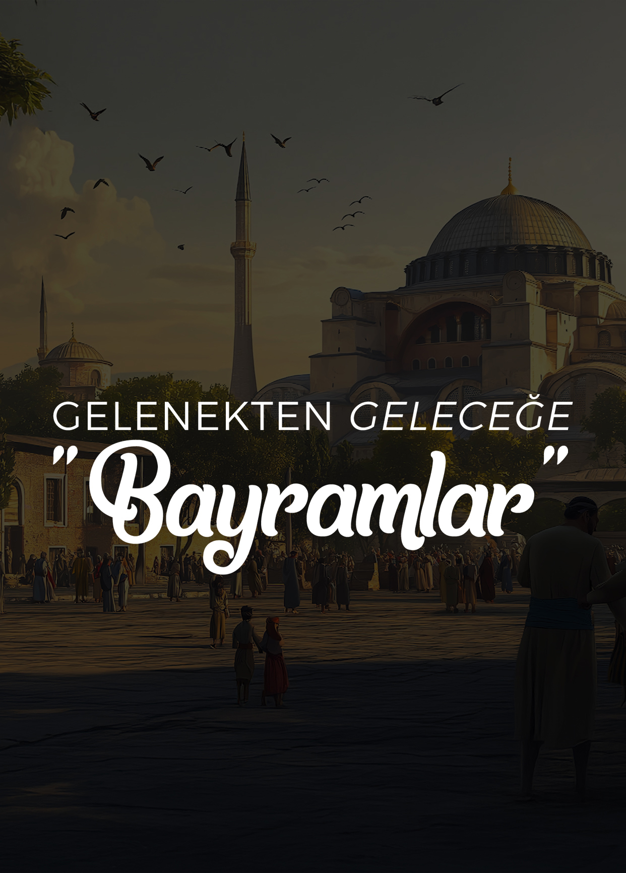 Gelenekten Geleceğe Bayramlar