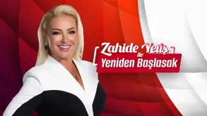 Zahide Yetiş ile Yeniden Başlasak